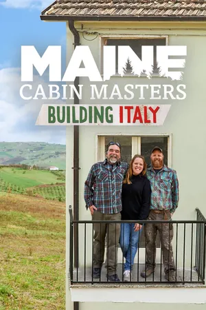 Maine Cabin Masters: Building Italy Poster
