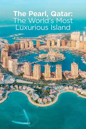 The Pearl, Qatar: The World's Most Luxurious Island Poster
