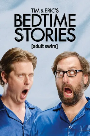Tim and Eric's Bedtime Stories Poster