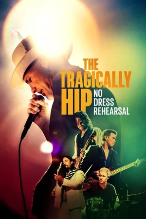 The Tragically Hip: No Dress Rehearsal Poster
