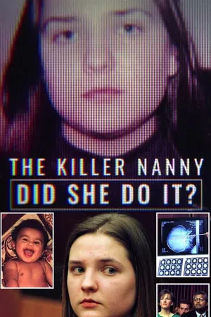 The Killer Nanny: Did She Do It? Poster