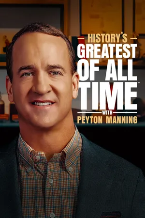 History's Greatest of All Time with Peyton Manning Poster