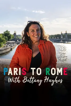 From Paris to Rome with Bettany Hughes Poster