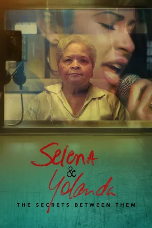 Selena & Yolanda: The Secrets Between Them Poster