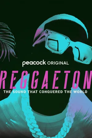 Reggaeton: The Sound That Conquered the World Poster