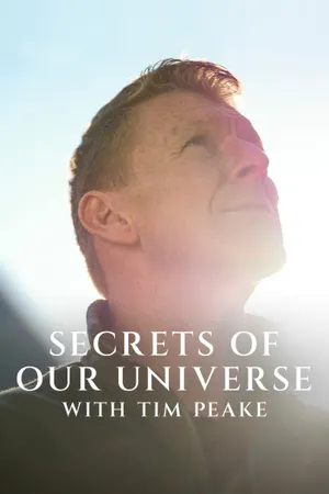 Secrets of Our Universe with Tim Peake Poster