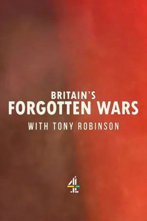 Britain's Forgotten Wars with Tony Robinson Poster