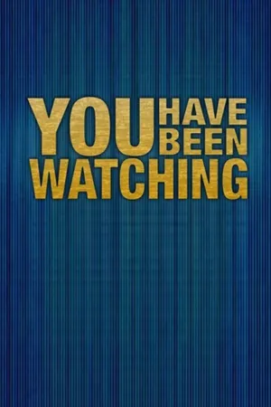 You Have Been Watching Poster