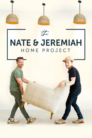 The Nate and Jeremiah Home Project Poster