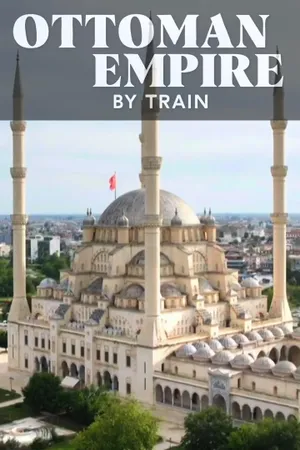 Ottoman Empire by Train Poster