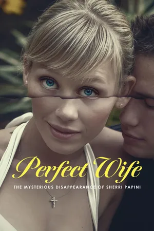 Perfect Wife: The Mysterious Disappearance of Sherri Papini Poster