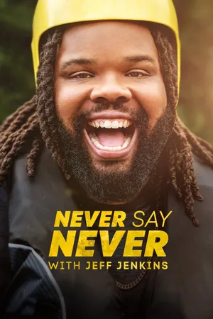 Never Say Never with Jeff Jenkins Poster