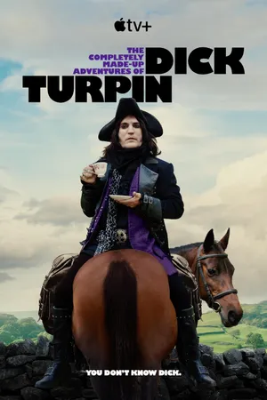 The Completely Made-Up Adventures of Dick Turpin Poster