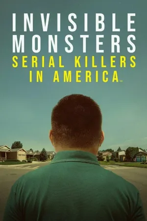 Invisible Monsters: Serial Killers in America Poster