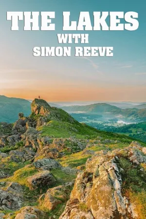 The Lakes with Simon Reeve Poster