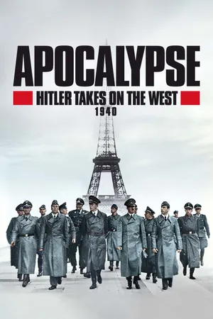 Apocalypse: Hitler Takes on the West Poster
