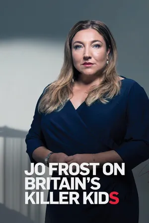 Jo Frost on Britain's Killer Kids Poster