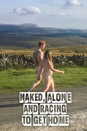 Naked, Alone and Racing to Get Home Poster