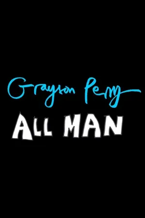 Grayson Perry: All Man Poster