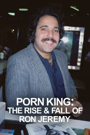 Porn King: The Rise & Fall of Ron Jeremy Poster