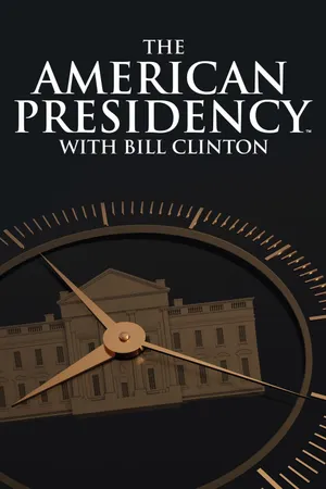 The American Presidency with Bill Clinton Poster