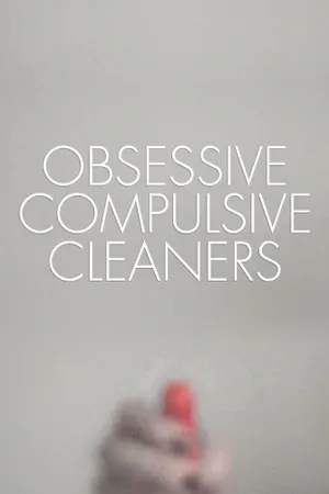 Obsessive Compulsive Cleaners Poster