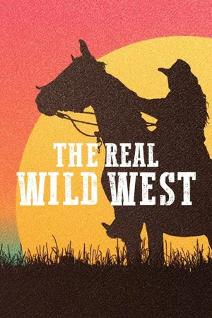The Real Wild West Poster