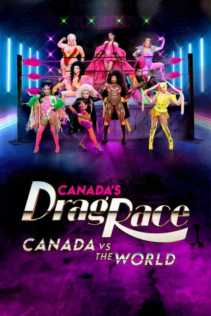 Canada's Drag Race: Canada vs The World Poster