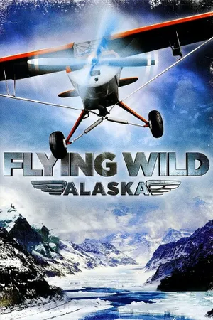 Flying Wild Alaska Poster