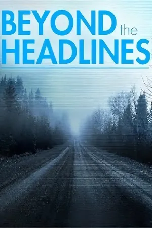 Beyond the Headlines: The Series Poster