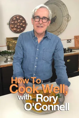 How To Cook Well with Rory O'Connell Poster
