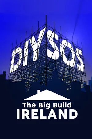 DIY SOS: The Big Build Ireland Poster