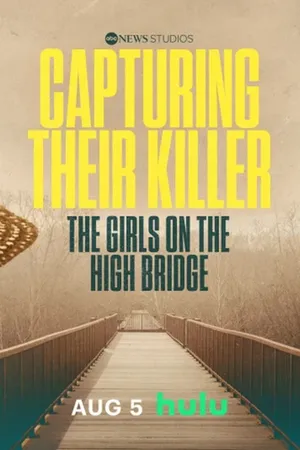 Capturing Their Killer: The Girls on the High Bridge