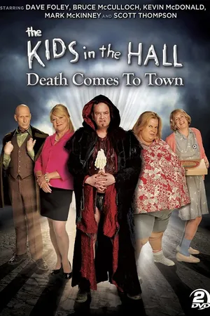 The Kids in the Hall: Death Comes to Town Poster