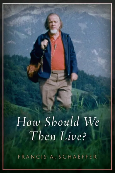 How Should We Then Live?