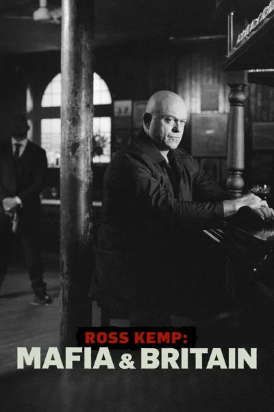 Ross Kemp: Mafia & Britain