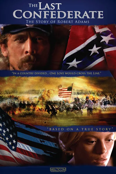 The Last Confederate: The Story of Robert Adams
