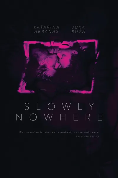 Slowly Nowhere