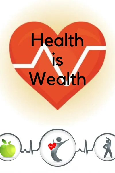Health is Wealth